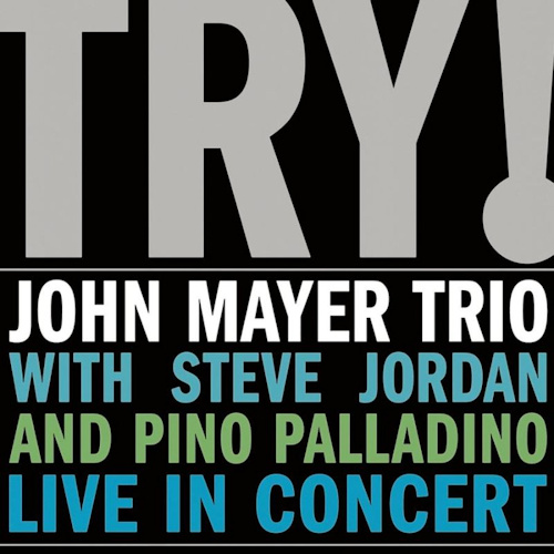 MAYER, JOHN TRIO TRY! LIVE IN CONCERTJOHN MAYER TRIO LIVE IN CONCERT.jpg